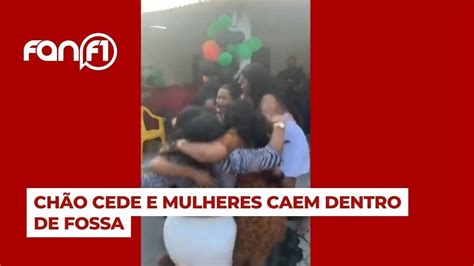 Ch O Cede E Mulheres Caem Dentro De Fossa Youtube