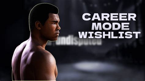 UNDISPUTED BOXING CAREER MODE WISHLIST YouTube