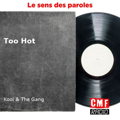 L Histoire D Une Chanson Too Hot Kool The Gang