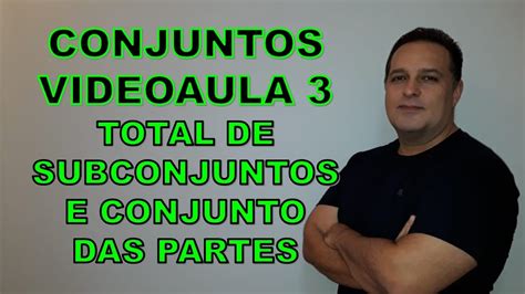 Total De Subconjuntos NÚmero De Subconjuntos Conjunto Das Partes