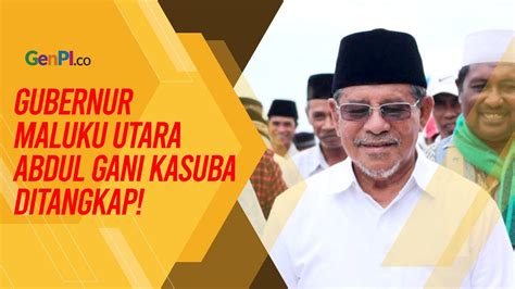 Kpk Tangkap Gubernur Maluku Utara Abdul Gani Kasuba Youtube