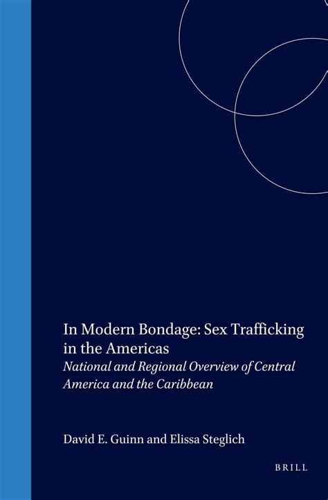 In Modern Bondage Sex Trafficking In The Americas National And Regional Overview Of Central