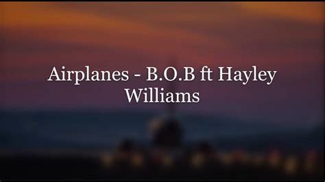 Airplanes B O B Ft Hayley Williams Lyrics Video Youtube