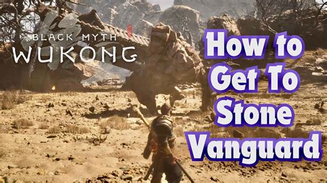 How To Get To Stone Vanguard Boss Fight Black Myth Wukong YouTube