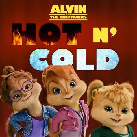 Hot N Cold Alvin And The Chipmunks Chipmunks The Chipettes