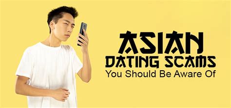 Asian Dating Scams You Should Be Aware Of