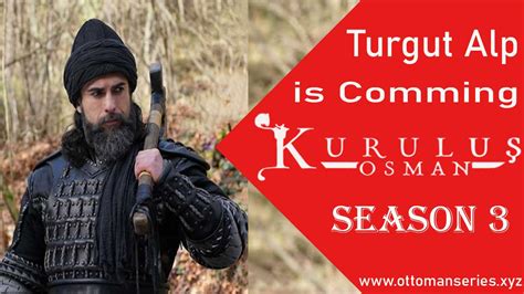 Will Turgut Alp Return in Kurulus Osman Season 3 & What to Expect?