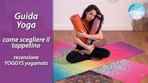 Guida Yoga Come Scegliere Il Tappetino Recensione Yoggys Yogamat