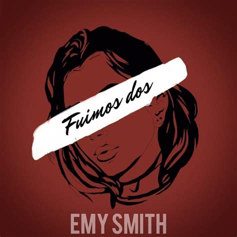 Emy Smith Arg Fuimos Dos Lyrics Genius Lyrics