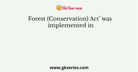 Forest (Conservation) Act’ was implemented in