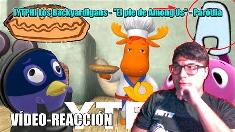 YTPH Los Backyardigans El Pie de Among Us Parodia VídeoReacción