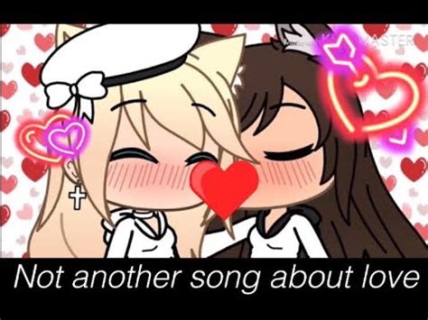 Not Another Song About Love GLMV Lesbian YouTube