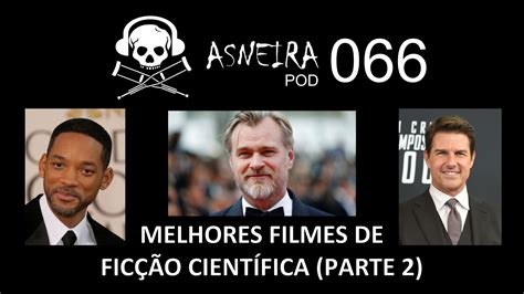 Asneirapod Melhores Filmes De Fic O Cient Fica Parte