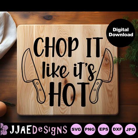 Kitchen Svg Chop It Like Its Hot Cutting Board Svg Pot Holder Svg Baking Svg Kitchen Sign