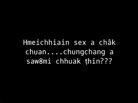 Hmeichhiain Sex An Chak Chuan An Sawi Chhuak Thin Youtube