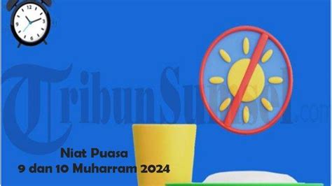 Niat Puasa Asyura 10 Muharram 1446H 2024 Beserta Amalan Doa Di Hari