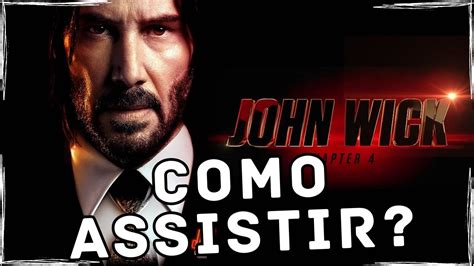 Como E Onde Assistir John Wick Baba Yaga O Filme Youtube