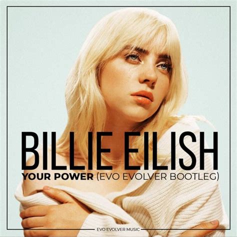 Stream Billie Eilish Your Power Evo Evolver Bootleg By Evo Evolver