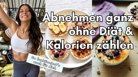 Abnehmen ohne Diät und Kalorien zählen Das steckt dahinter und so