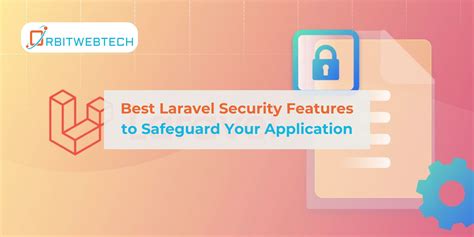 Best Laravel Security Features To Safeguard Your Application