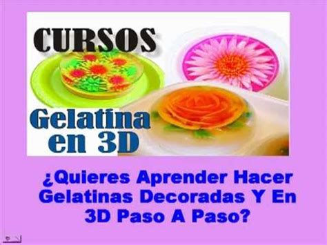 Descarga Curso De Gelatinas Decoradas Y En D Paso A Paso Youtube