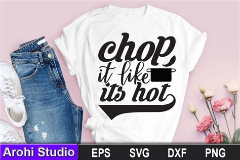 Kitchen SVG Design Chop It Like Its Hot Graphic By Arohi Studio Creative Fabrica