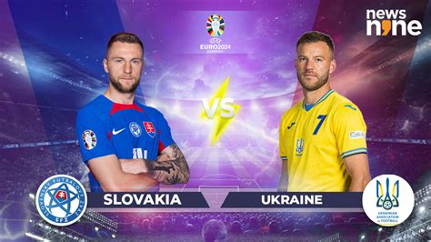 Uefa Euro Slovakia Vs Ukraine Preview Predicted Xi Head To Head