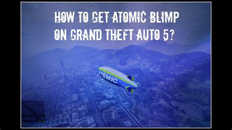 How To Get Atomic Blimp For FREE PS3 XBOX Gameplay Grand Theft