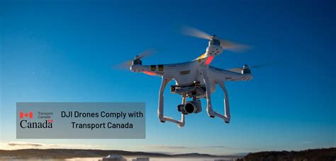 9 Dji Drones Comply With New Transport Canada Requirements