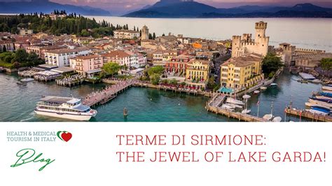 Terme di Sirmione, the jewel of Lake Garda!