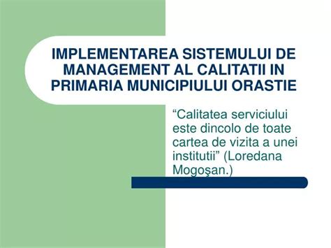 PPT IMPLEMENTAREA SISTEMULUI DE MANAGEMENT AL CALITATII IN PRIMARIA