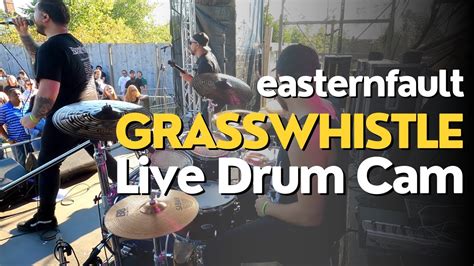 Grasswhistle Easternfault Live Drum Cam YouTube