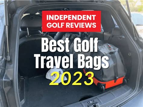 Best Golf Travel Bag 2023 Independent Golf Reviews