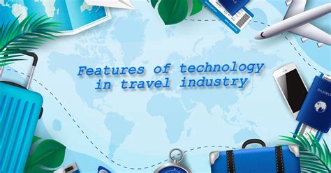 How Travel Technology Is Going To Transform The Travel Industry