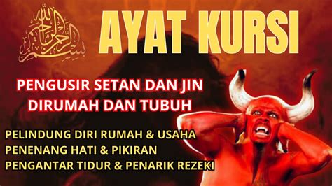 Ayat Kursi Pengusir Setan Dan Jin Ayat Kursi Pengantar Tidur Penenang