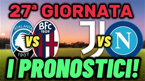 PRONOSTICI 27ESIMA GIORNATA DI SERIE A YouTube