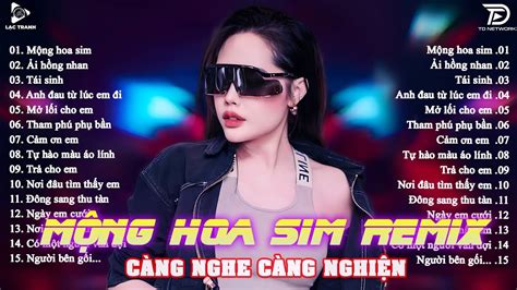 Mộng Hoa Sim Remix BXH Nhạc Trẻ EDM Hot Trend TRIỆU VIEW Top Bản EDM TikTok Gây Nghiện