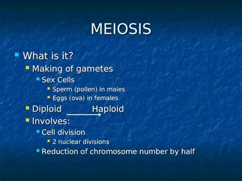 Ppt Meiosis What Is It What Is It Making Of Gametes Making Of Gametes Sex Cells Sex Cells
