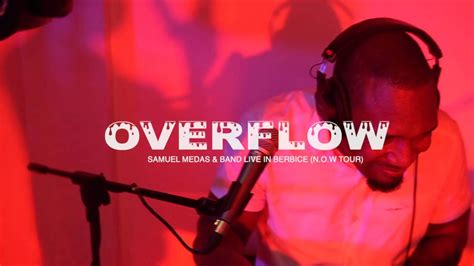 Overflow Samuel Medas And Band Live Now Tour 2022 Youtube