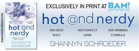 Hot Nd Nerdy Anthology By Shannyn Schroeder Excerpt Giveaway Book Liaison
