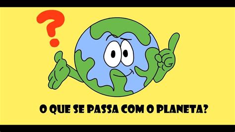 HISTÓRIA INFANTIL SOBRE MEIO AMBIENTE | O QUE SE PASSA COM O PLANETA ...