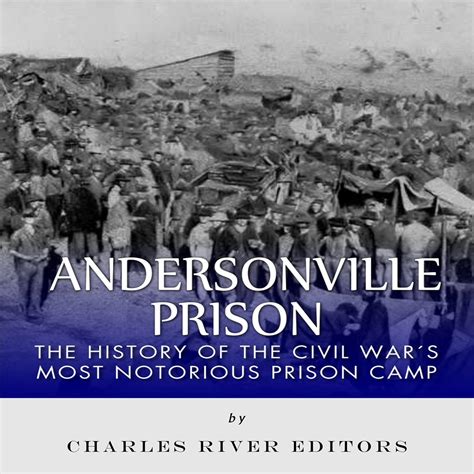 Amazon.com: Andersonville Prison: The History of the Civil War's Most