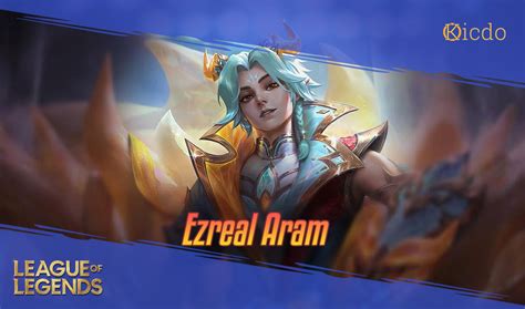 Ezreal Aram: Cách Lên Đồ, Bảng Ngọc tối ưu sức mạnh