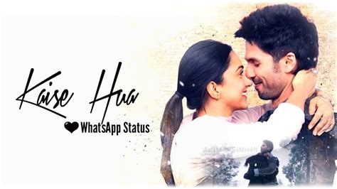 Kaise Hua Whatsapp Status Romantic 🖤 Love Status Kabir Singh Song Youtube