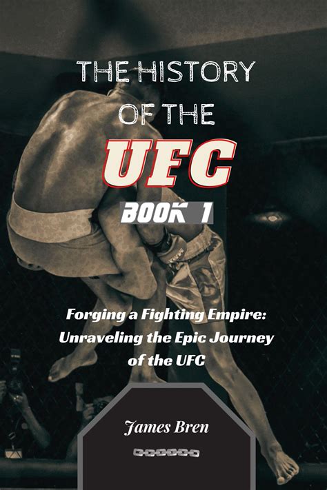 The History of the UFC - Book 1: Forging a Fighting Empire: Unraveling