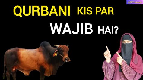 Qurbani Kis Per Wajib Hai Qurbani Kis Shaks Per Wajib Hay Qurbani