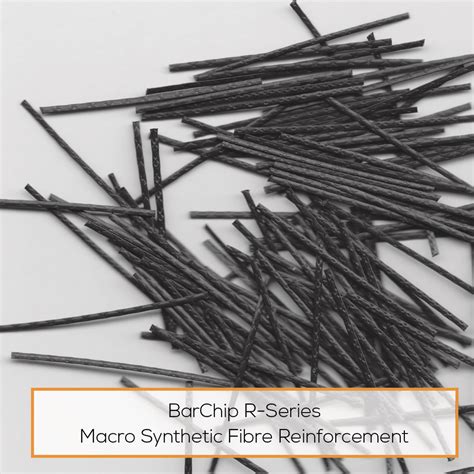 BarChip R50 BarChip R65 Macro Synthetic Fibre Concrete Reinforcement