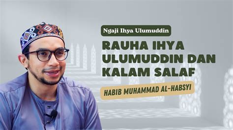 Rauha Ihya Ulumuddin Dan Kalam Salaf Habib Muhammad Al Habsyi YouTube