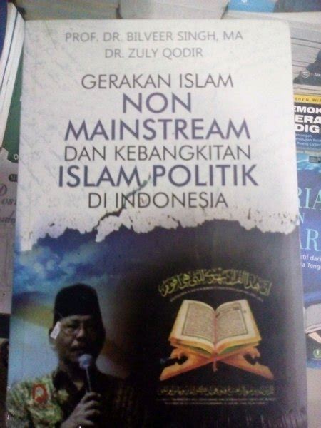 Jual Gerakan Islam Non Mainstream Dan Kebangkitan Islam Politik Di