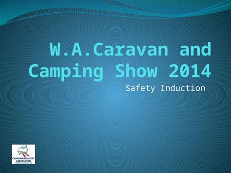 Pptx Safety Induction Introduction The Perth Caravan Camping Show